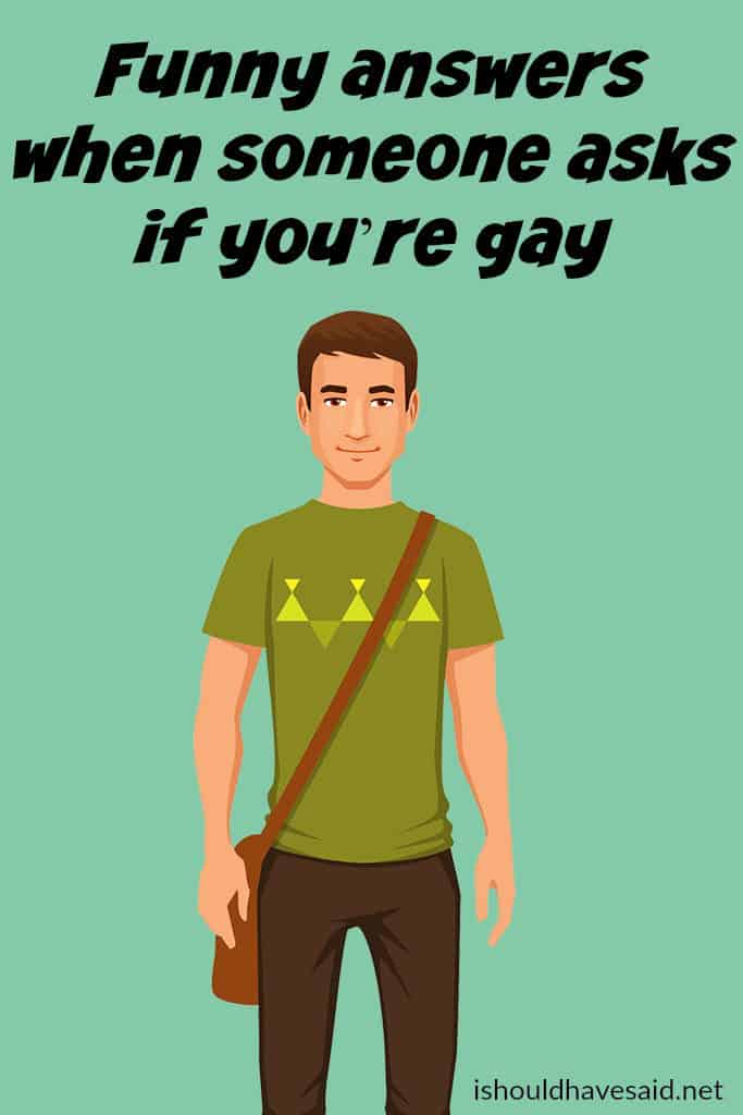 what to say if people call you gay