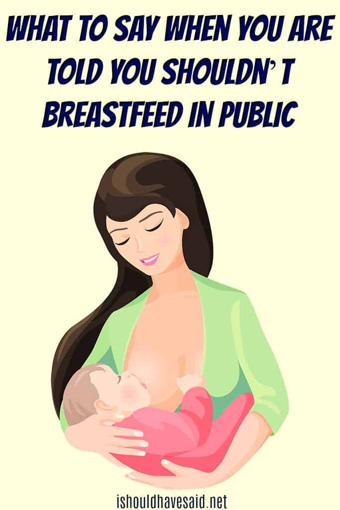 How to respond when you are told not to breastfeed in pubic