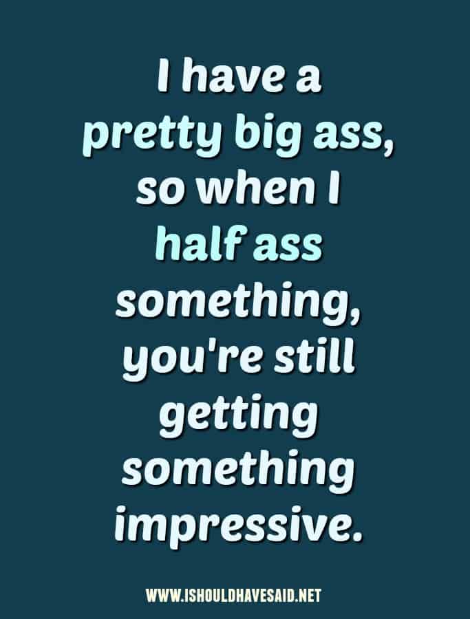 Use this comeback when people make fun of your big ass.