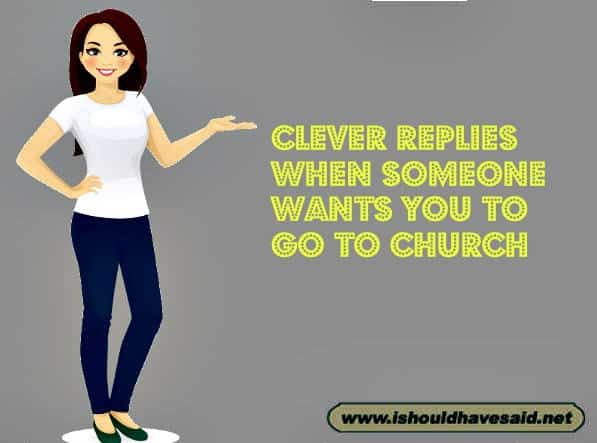 Funny answers when you are asked to go to church