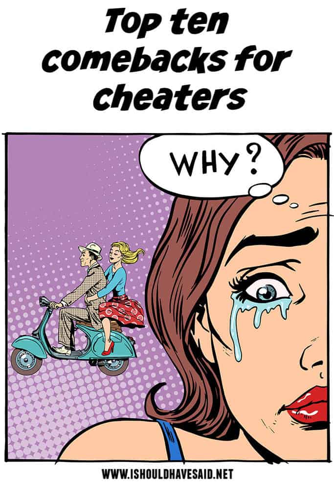 What to say when someone has cheated on you | I should have said