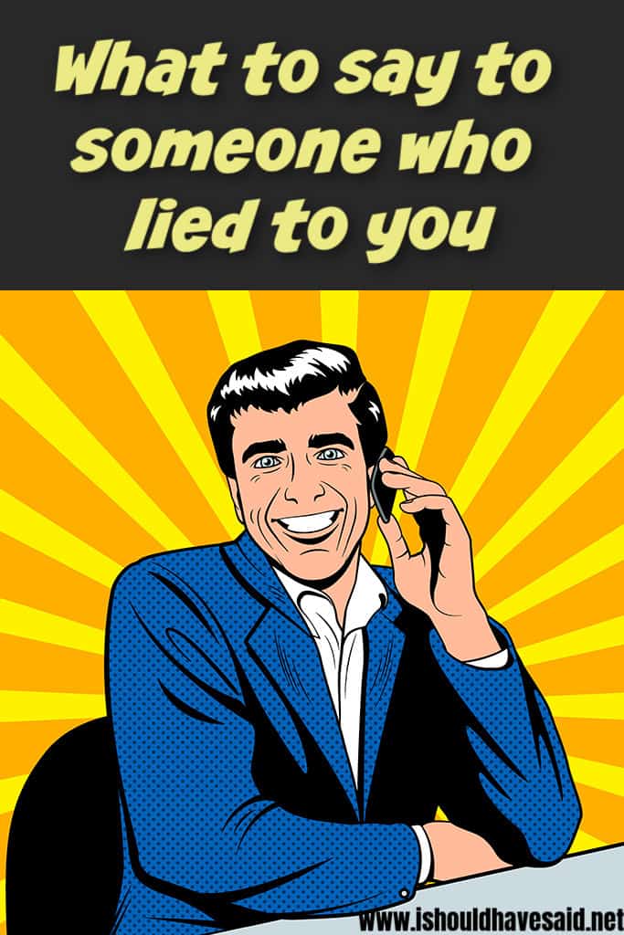 What to say when someone lies to you