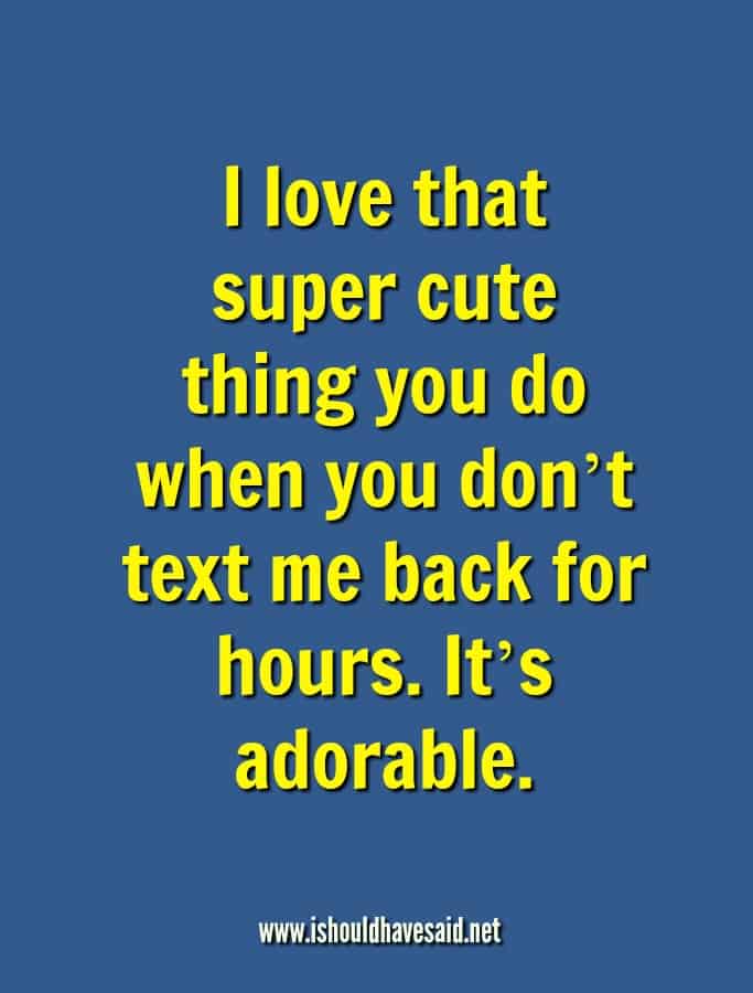 Funny things to say when someone doesn't text you back