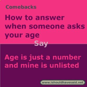 How to answer how old are you