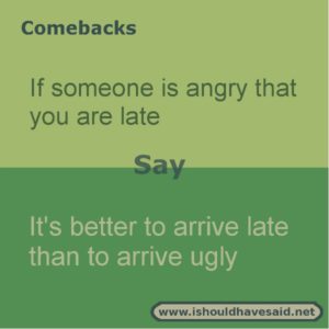 If someone complains that their life sucks use this comeback. Check out our top ten comeback lists. | www.ishouldhavesaid.net