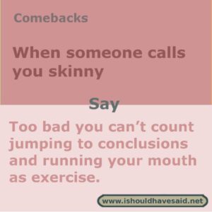 comebacks calls insults ishouldhavesaid snappy roasts sarcastic sarcasm roast witty sassy roasting printable phrases