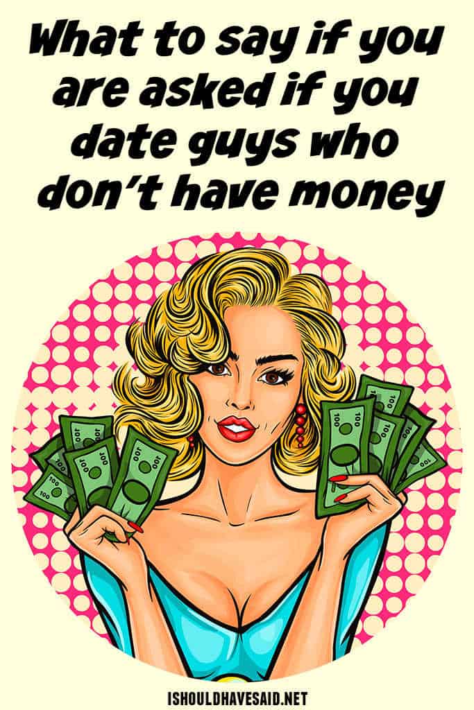 How to answer do you only date rich guys