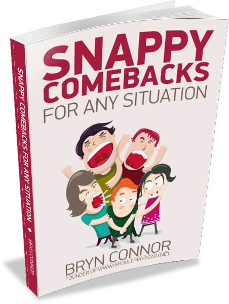 Snappy comebacks for all situations