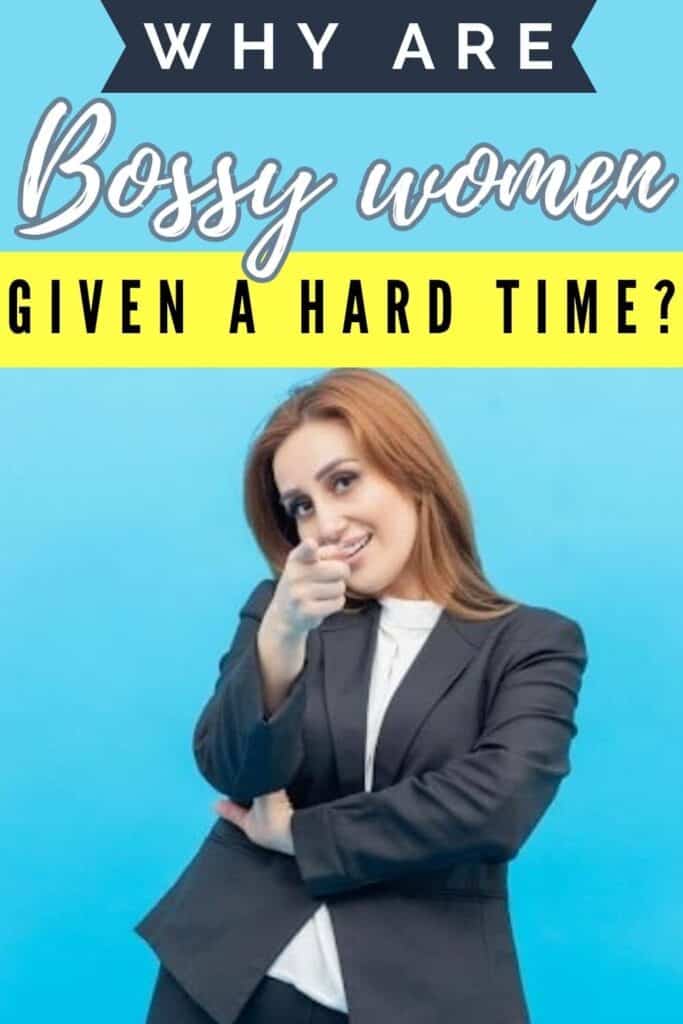 Why are bossy women given a hard time?